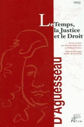 Le temps, la justice et le droit : actes du colloque organisé à Limoges les 20 et 21 novembre 2003