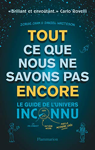 Tout ce que nous ne savons pas encore : le guide de l'Univers inconnu