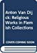 Anton Van Dyck ses ?uvres Religieuses..