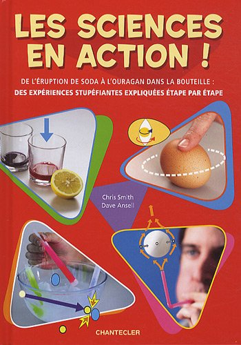 Les sciences en action ! : de l'éruption de soda à l'ouragan dans la bouteille : des expériences stu
