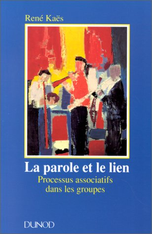 la parole et le lien. processus associatifs dans les groupes