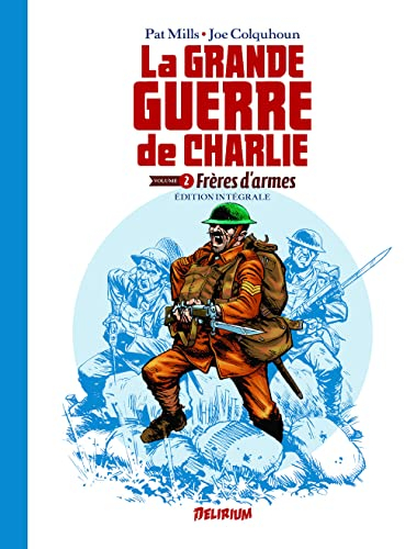 La Grande Guerre de Charlie : intégrale. Vol. 2. Frères d'armes