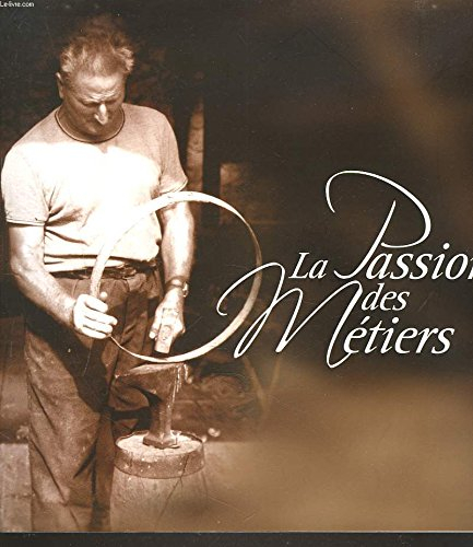 la passion des metiers