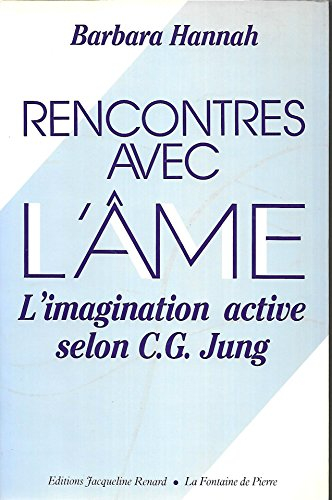 Rencontres avec l'âme : l'imagination active selon C.G. Jung
