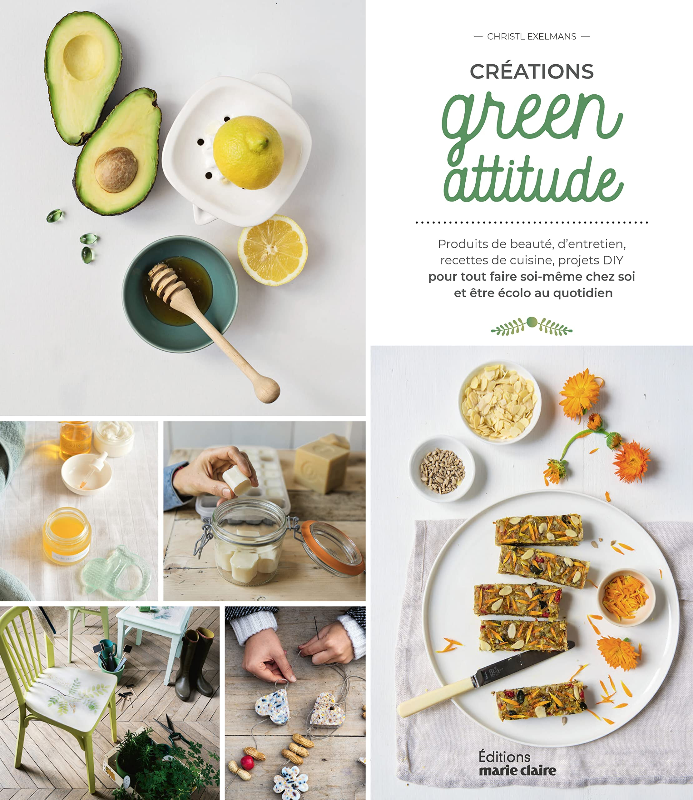 Créations green attitude : produits de beauté, d'entretien, recettes de cuisine, projets DIY : pour 