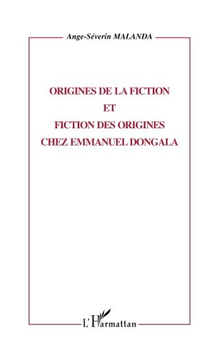 Origines de la fiction et fiction des origines chez Emmanuel Dongala