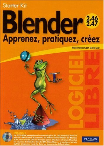 Blender, 2.46 2.47 : apprenez, pratiquez, créez