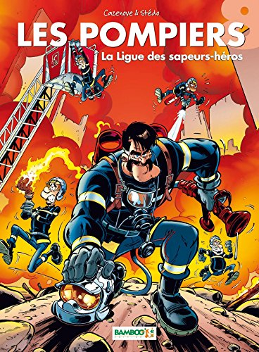 Les pompiers. Vol. 8. La ligue des sapeurs-héros : top humour