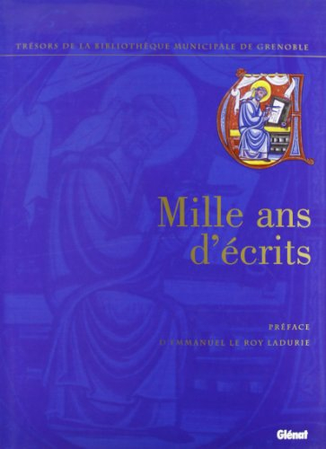 Mille ans d'écrits : trésors de la bibliothèque municipale de Grenoble