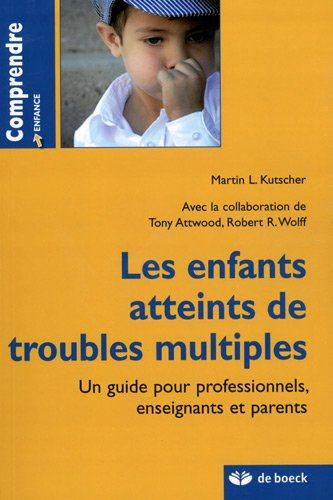 Les enfants atteints de troubles multiples : un guide pour professionnels, enseignants et parents