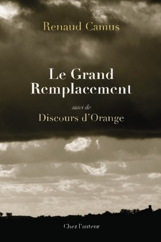 le grand remplacement, suivi de discours d'orange