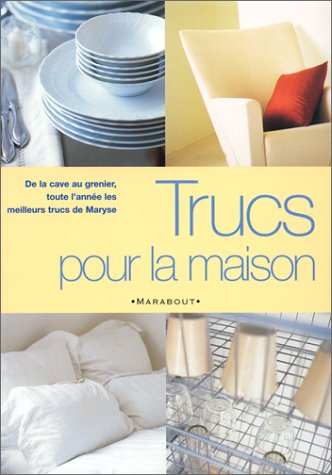 Trucs pour la maison