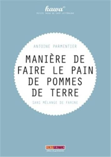 Manière de faire le pain de pommes de terre, sans mélange de farine