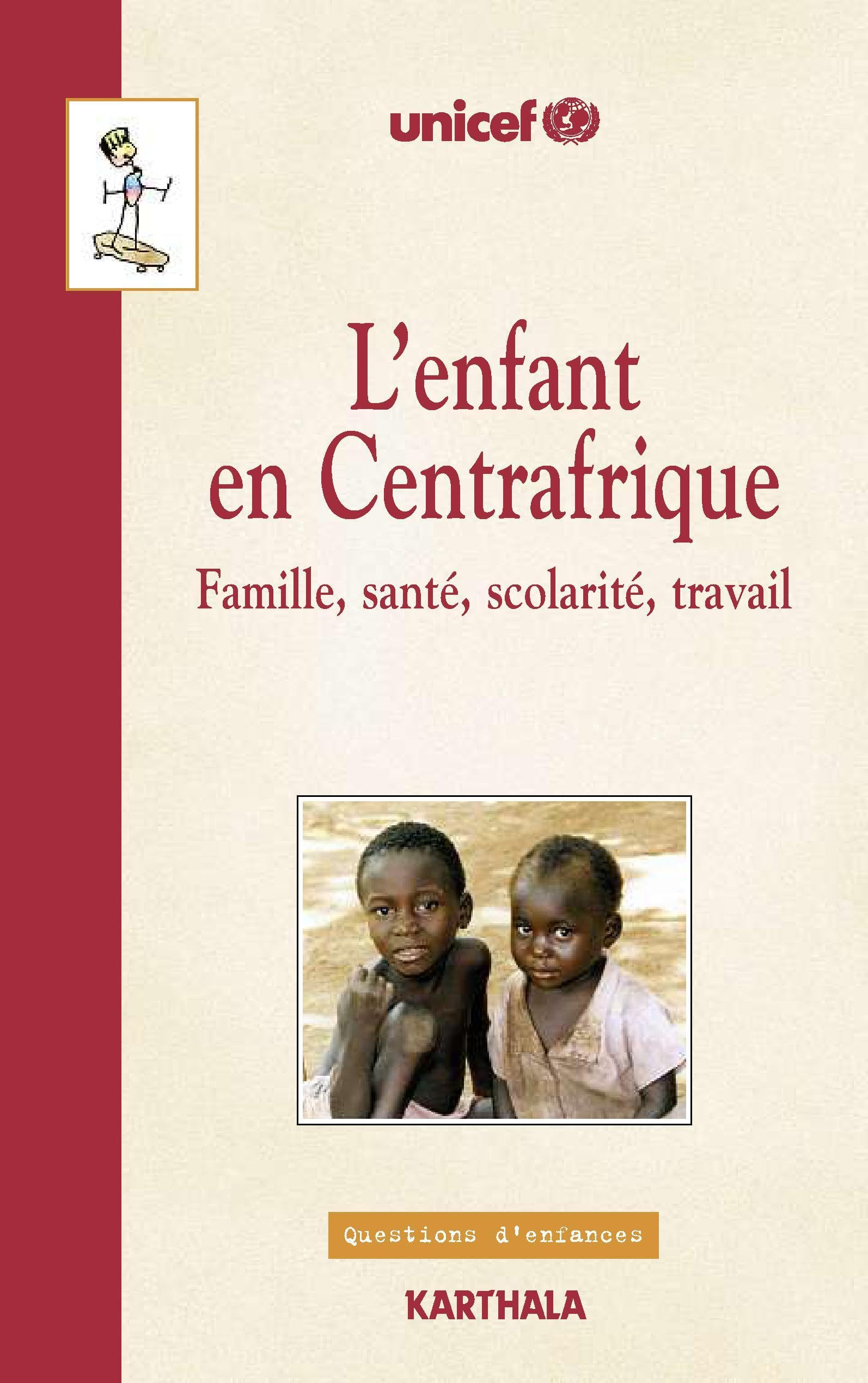L'enfant en Centrafrique : famille, santé, scolarité, travail