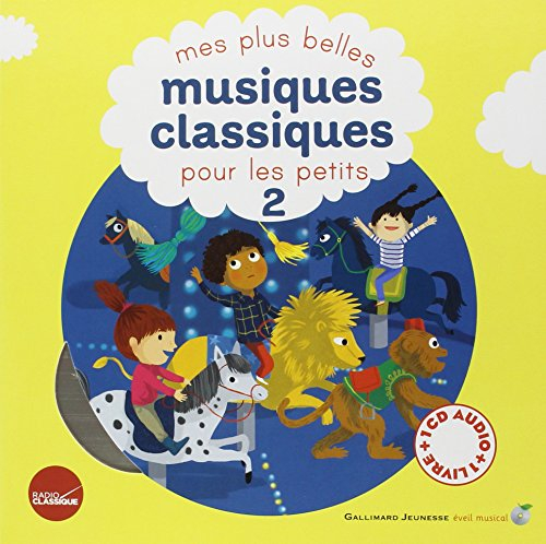 Mes plus belles musiques classiques pour les petits. Vol. 2
