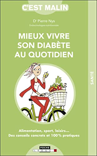 Mieux vivre son diabète au quotidien : alimentation, sport, loisirs... : des conseils concrets et 10