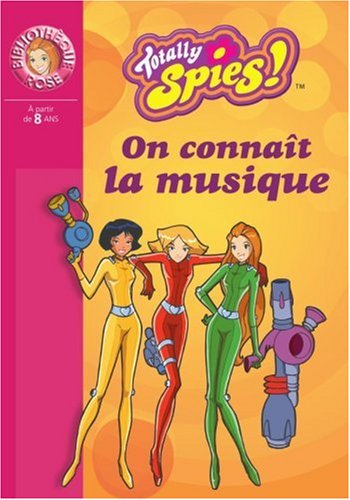 Totally Spies !. Vol. 2003. On connaît la musique