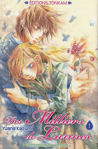 Des milliers de larmes : sentimental comedy. Vol. 1