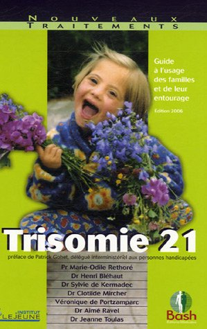 Trisomie 21 : guide à l'usage des familles et de leur entourage