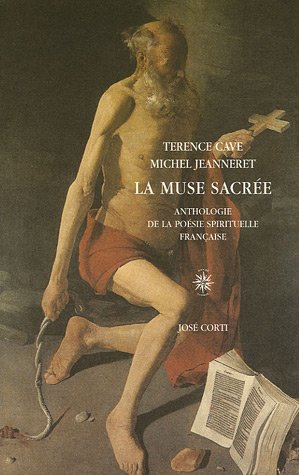 La muse sacrée : anthologie de la poésie spirituelle française (1570-1630)