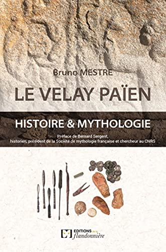 Le Velay païen : histoire & mythologie