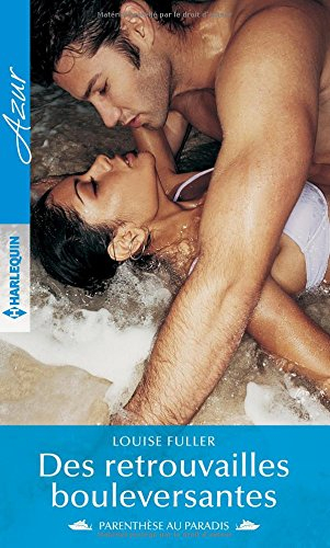 Des retrouvailles bouleversantes : parenthèse au paradis