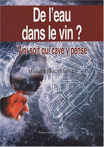 De l'eau dans le vin ? : vini soit qui cave y pense