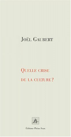 Quelle crise de la culture ?