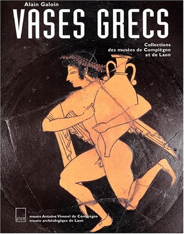 Vases grecs : collections des musées de Compiègne et de Laon