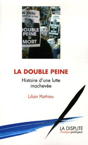 La double peine : histoire d'une lutte inachevée
