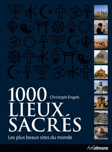 1.000 lieux sacrés : les plus beaux sites du monde