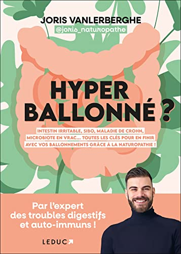 Hyperballonné ? : intestin irritable, SIBO, maladie de Crohn, microbiote en vrac... : toutes les clé