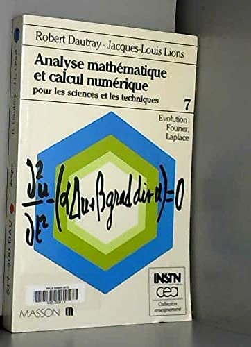 Analyse mathématique et calcul numérique pour les sciences et les techniques. Vol. 7. Evolution : Fo