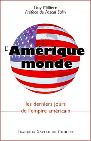 L'Amérique monde : les derniers jours de l'empire américain