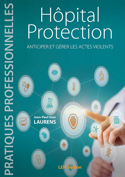 Hôpital protection : anticiper et gérer les actes violents