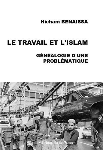Le travail et l'islam : généalogie d'une problématique