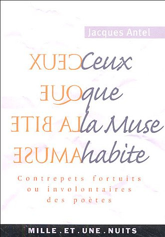 Ceux que la muse habite : contrepets fortuits ou involontaires