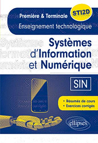 Systèmes d'information et numérique (SIN) : enseignement technologique : première et terminale STI2D