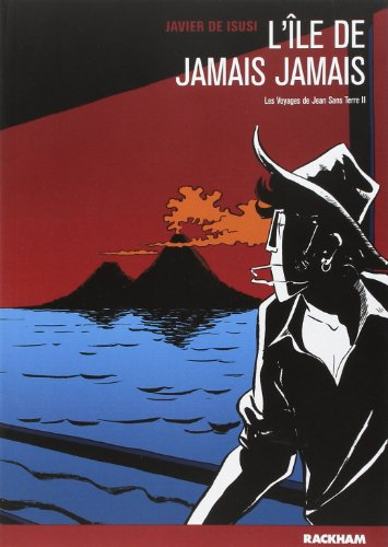 Les voyages de Jean Sans-Terre. Vol. 2. L'île de jamais jamais