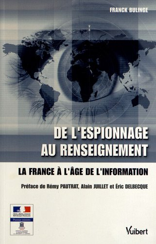 De l'espionnage au renseignement : la France à l'âge de l'information