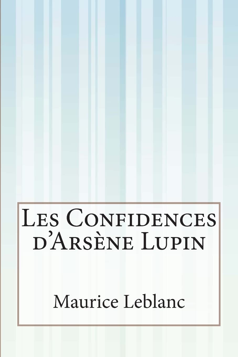 Les Confidences d' Arsène Lupin