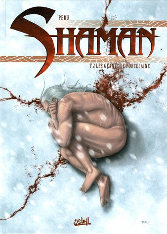 Shaman. Vol. 2. Les géants de porcelaine