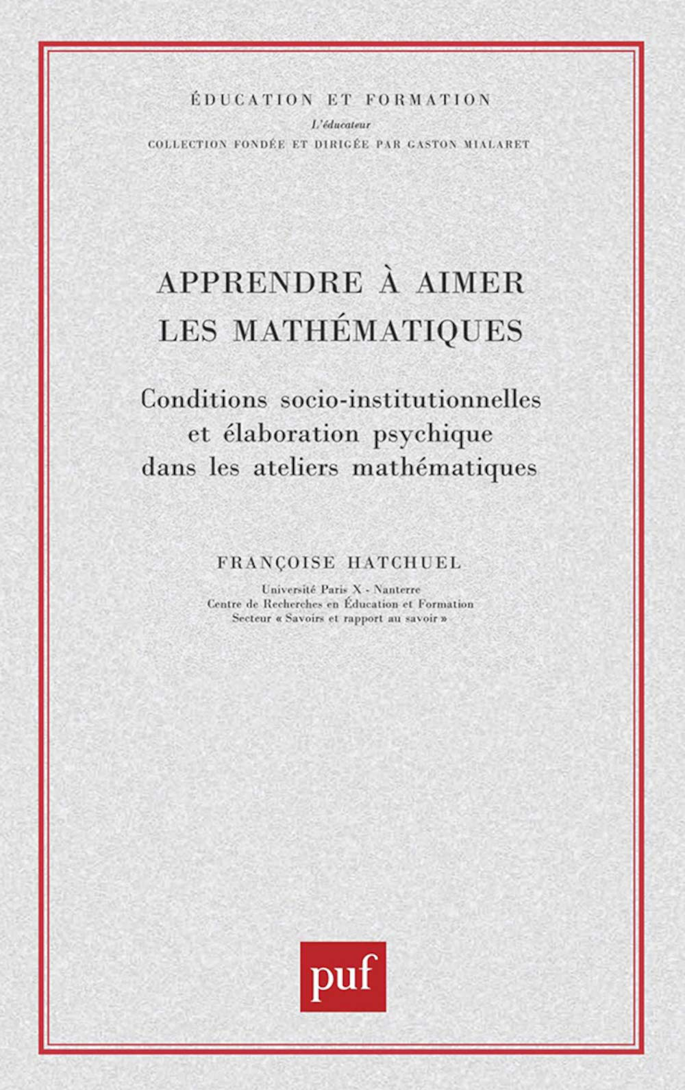 Apprendre à aimer les mathématiques : conditions socio-institutionnelles et élaboration psychique da