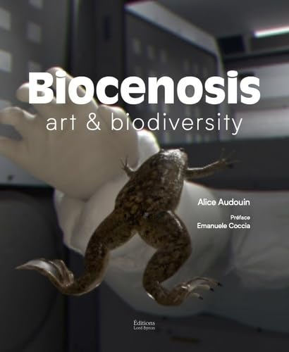 Biocenosis : art & biodiversity : exposition, Marseille, Palais des congrès et La Traverse, du 28 ao