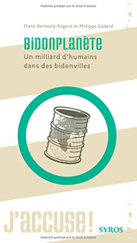 Bidonplanète : un milliard d'humains dans les bidonvilles