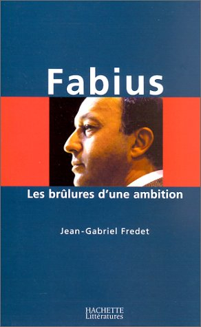 Fabius : les brûlures d'une ambition