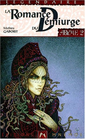 Abyme. Vol. 2. La romance du démiurge