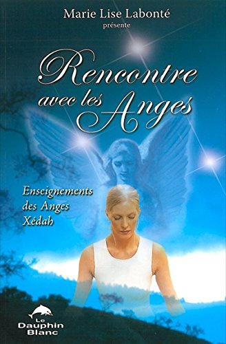 Rencontre avec les anges : enseignements des Anges Xédah