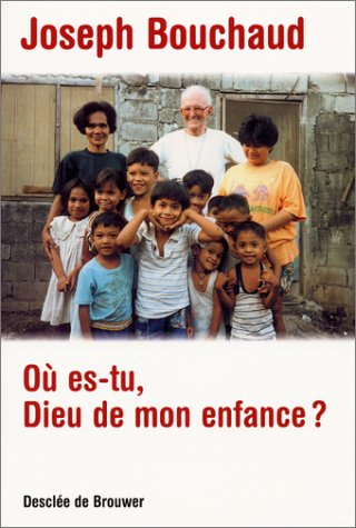 Où es-tu, Dieu de mon enfance ?
