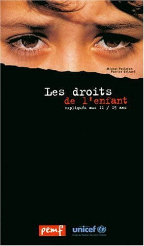 Les droits de l'enfant : expliqués aux 11-15 ans